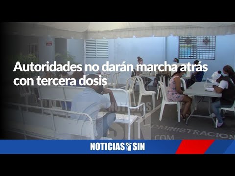 Autoridades no darán marcha atrás con tercera dosis