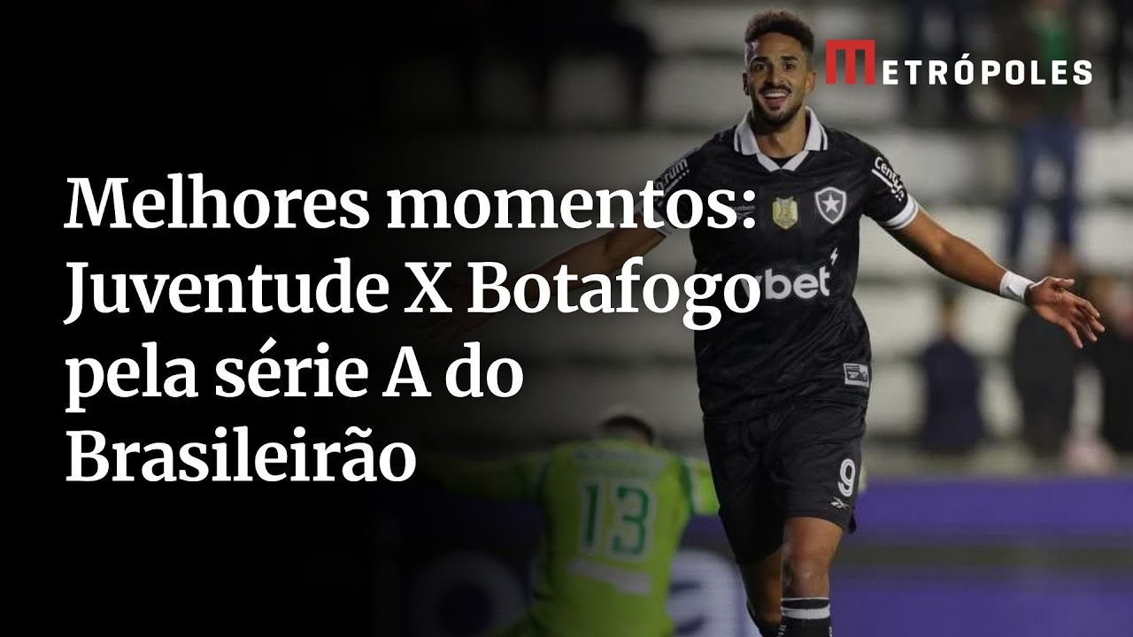 CONFIRA OS MELHORES MOMENTOS DE JUVENTUDE 1X3 BOTAFOGO PELA SÉRIE A DO BRASILEIRÃO