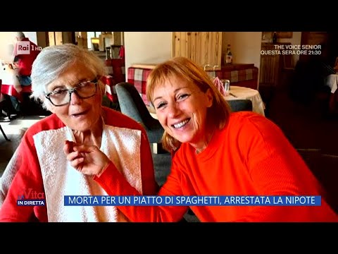 Morta per un piatto di spaghetti, arrestata la nipote - La Vita in diretta - 23/02/2024