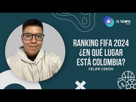 Ranking fifa 2024 ¿En qué lugar está Colombia? - En la cancha | El Tiempo