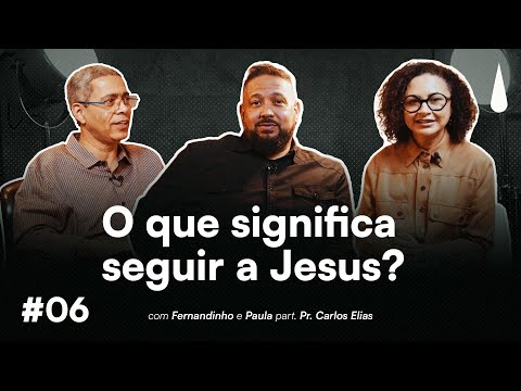 Fernandinho  O Que Significa Seguir a Jesus - Episódio 06
