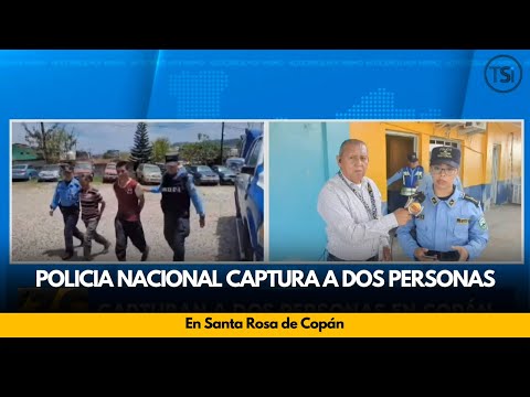 Policia Nacional captura a dos personas en Santa Rosa de Copán