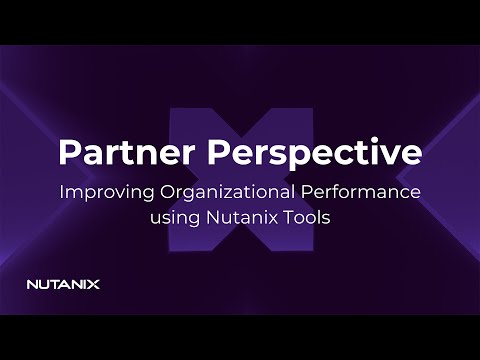 Nutanix Partner Perspective - Episode 01