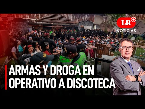 300 detenidos, armas y droga en operativo en discoteca | LR+ Noticias