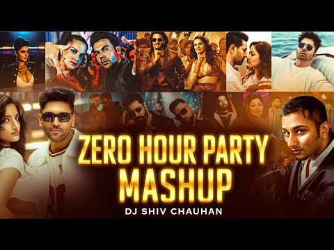 Zero Hour Party Mashup 2026 | Dj Shiv Chauhan | Best of Party Songs | Latest Party Mashup