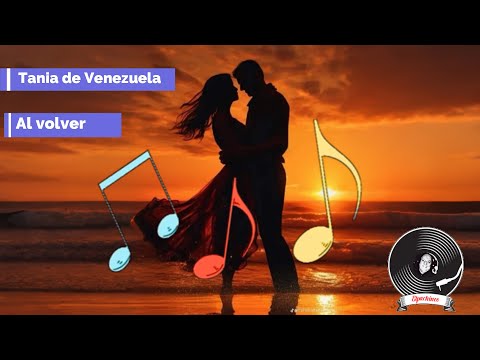 Tania de Venezuela - Al volver