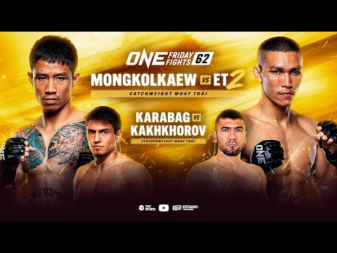 EN VIVO | ONE Friday Fights 62: Mongkolkaew vs. ET 2