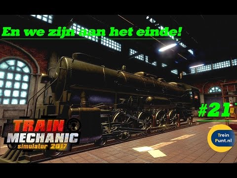En we zijn aan het einde! | #21 Let's play Train Mechanic Simulator 2017