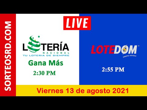 Lotería Nacional Gana Más y LOTEDOM en VIVO ??Viernes 13 de agosto 2021 – 2:30 P.M.