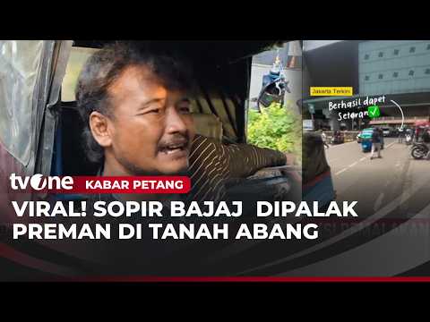 Aksi Pemalakan di Tanah Abang Kembali Terjadi, kini Korbannya Sopir Bajaj | Kabar Petang