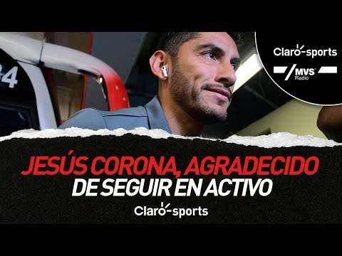 Jesús Corona, agradecido seguir en activo y por la oportunidad en Xolos