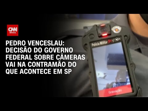 ​Pedro Venceslau: Decisão do governo federal sobre câmeras vai na contramão de SP | CNN 360º