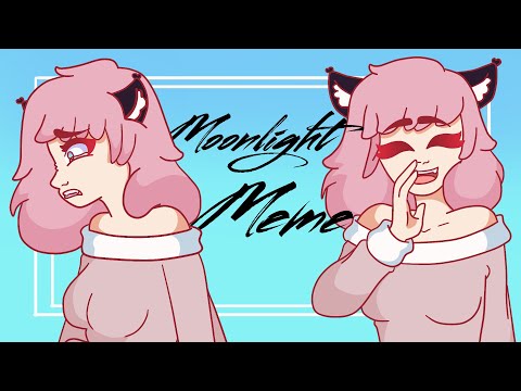 Moonlight | Animation Meme