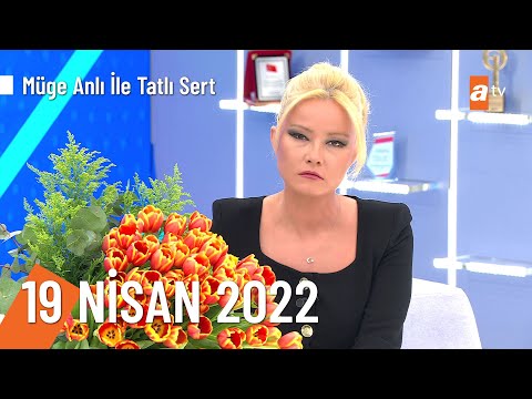 Müge Anlı ile Tatlı Sert 19 Nisan 2022 Salı