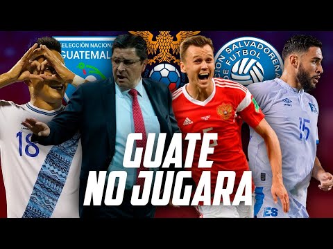 INSÓLITO GUATEMALA RECHAZA 2 PARTIDOS EN RUSIA Y VS EL SALVADOR | Fútbol Quetzal