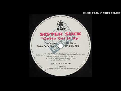 Sister Suck - Gotta Get It Up (S. Suck Mix)