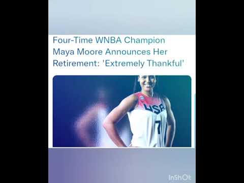 Four-Time WNBA Champion Maya Moore Announces Her Retirement: 'Extremely Thankful'