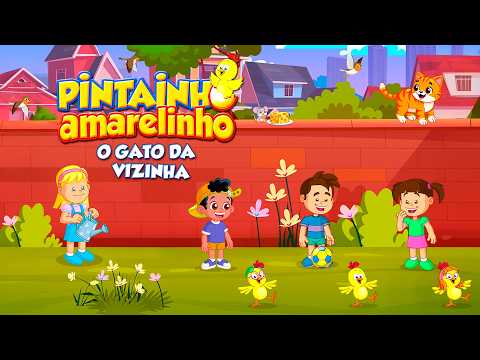 Pintainho Amarelinho 6  - O Gato Da Vizinha (Video Oficial)