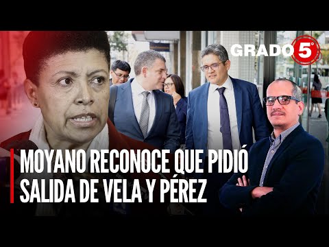 Moyano reconoce que pidió salida de Rafael Vela y Domingo Pérez | Grado 5 con David Gómez Fernandini