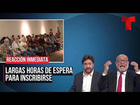 Reacción inmediata | Largas filas y horas de espera para inscribirse