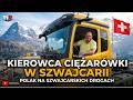 Jak wygl�da praca kierowcy ci�ar�wki w Szwajcarii?