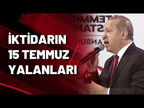 İKTİDARIN 15 TEMMUZ YALANLARI