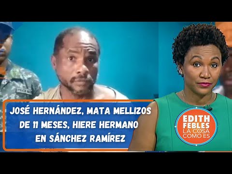 José Hernández, mata mellizos de 11 meses, hiere hermano en Sánchez Ramírez | La Cosa Como Es