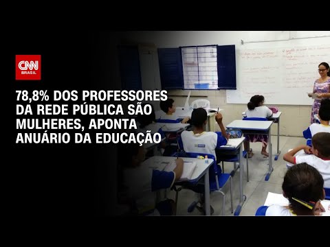 78,8% dos professores da rede pública são mulheres, aponta Anuário da Educação | LIVE CNN