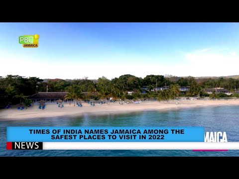 Times Of India Names Jamaica Among The Safest Places To Visit In 2022