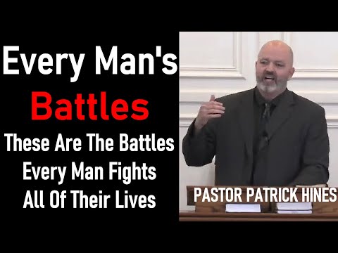 Every Man's Battles - Pastor PatrickHines Sermon