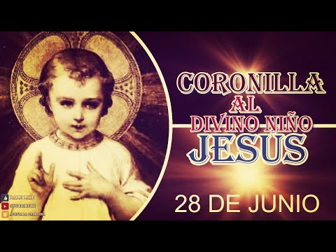 CORONILLA AL DIVINO NIÑO JESÚS 28 de junio