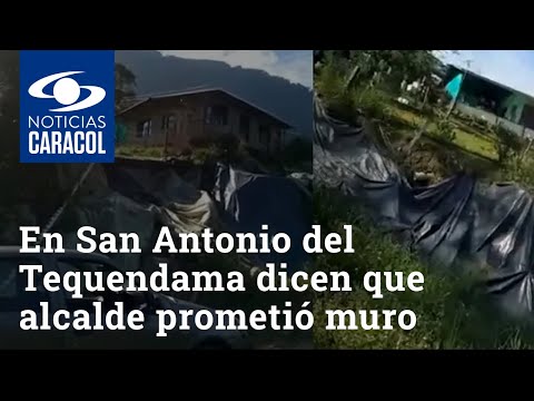 En San Antonio del Tequendama dicen que alcalde prometió muro de contención y nada que cumple