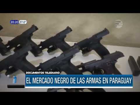#Especial - El mercado negro de las armas en Paraguay (Segunda parte)