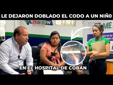 DIPUTADO MUESTRA COMO EN EL HOSPITAL DE COBAN LE DEJARON EL BRAZO DOBLAD0 A UN NIÑ0 GUATEMALA
