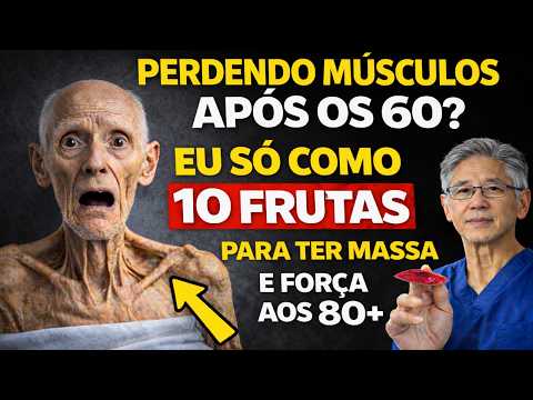 Após os 60, Você Pode Estar Perdendo MÚSCULO Todos os Dias — Estas 10 FRUTAS Podem Parar Isso!