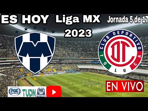 Monterrey vs. Toluca en vivo, donde ver, a que hora juega Monterrey vs. Toluca Liga MX 2023