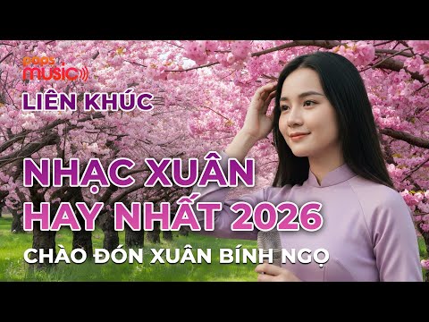 Rộn Ràng Xuân Đến | Liên Khúc Nhạc Xuân Quê Hương Hay Nhất 2026 - Chào Đón Xuân Bính Ngọ