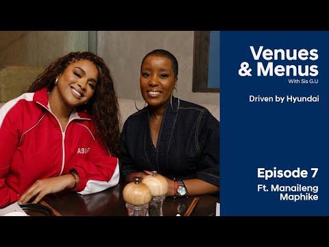 Hyundai Venues & Menus With Sis G.U | Episode 7 (ft. Manaileng Maphike)