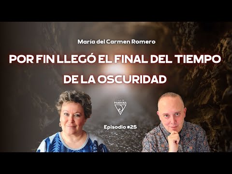 Por Fin llegó el Final del Tiempo de la Oscuridad con María del Carmen Romero