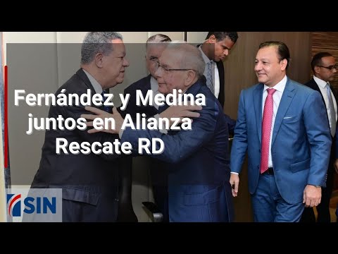Fernández  y Medina juntos en Alianza Rescate RD