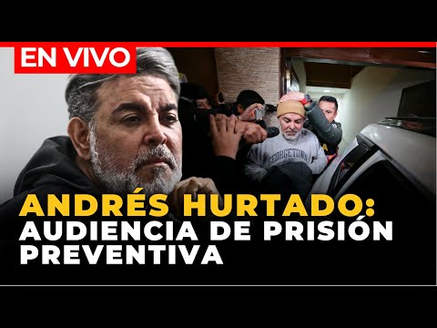 JUICIO CASO 'CHIBOLÍN': audiencia de prisión preventiva contra ANDRÉS HURTADO | Tenemos Que Hablar