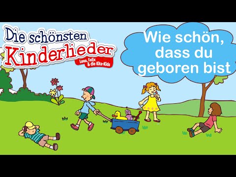 Wie schön, dass du geboren bist | Kinderlied mit Text zum mitsingen