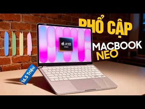  MacBook Neo chính thức: Chip A18 Pro, hơn 16 triệu vẫn cao cấp, Apple quyết tâm phổ cập MacBook!