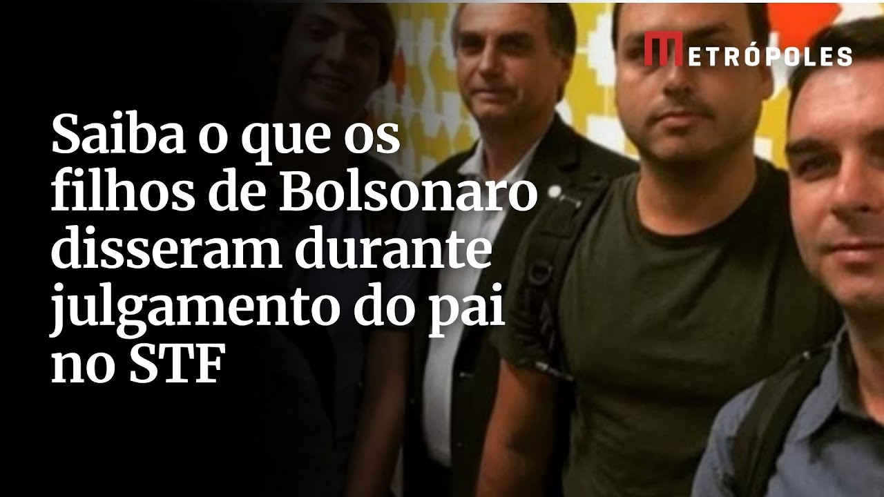 Saiba o que os filhos de Bolsonaro disseram durante julgamento do pai no STF
