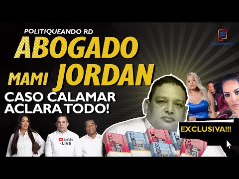 ABOGADO MAMI JORDAN!! CASO CALAMAR!! FUERTES DECLARACIONES EN POLITIQUEANDO RD