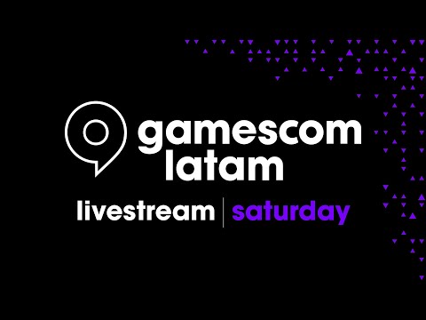 gamescom latam - Saturday Livestream
