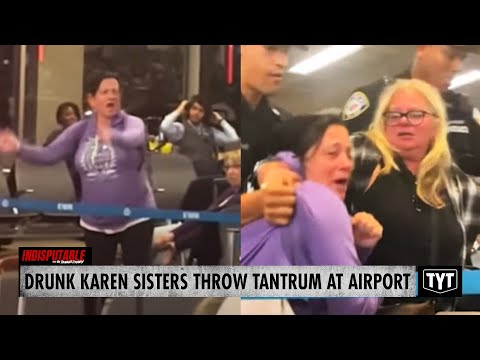 WATCH: Drunken Karen Sisters Lose Control At Airport