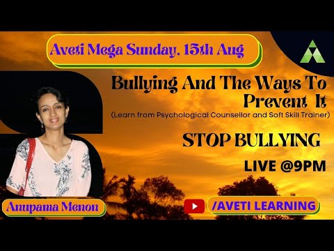 BULLYING AND WAYS TO PREVENT IT | Aveti Mega Sunday| Anupam Menon |PSYCHOLOGY & SOFT SKILL TRAINING
