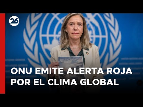 La ONU emite una alerta rojo por el clima mundial | #26Global