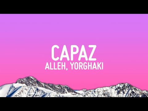 Alleh, Yorghaki - capaz (merengueton) (Letra/Lyrics)